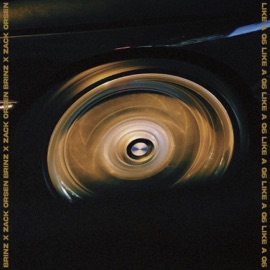 LIKE A G6 BRINZ & Zack Orsen