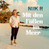 Mit den Füßen im Meer - Nik P.