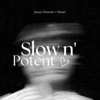 Slow n' Potent (feat. Meari) - Single - Jesse Orlando <3