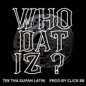 Who Dat Iz? (feat. Dj Mino)