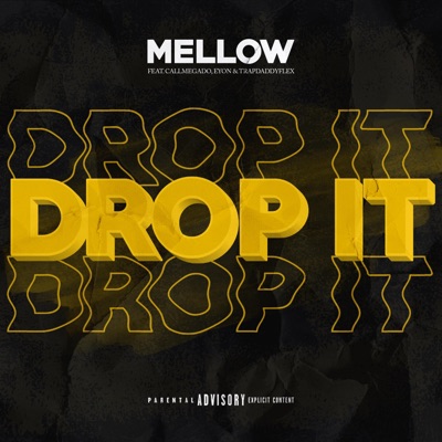 Drop It (feat. Callmegado, Eyon & trapdaddyflex) - Single