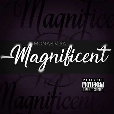 Magnificent (feat. Michelle Visa & Juicey Monae) - Single