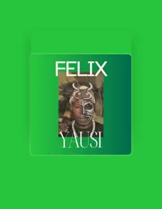 聆聽 Felix Yausi、觀看音樂影片、閱讀小傳、查看巡演日期等！