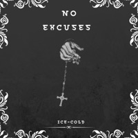 No Excuses - Single - Ice-Cold