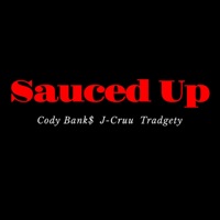 Sauced Up (feat. J-Cruu & Tradgety) - Single - CodyBank$907