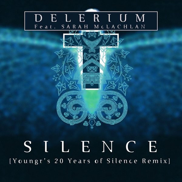 Silence (feat. Sarah McLachlan) [Youngr’s 20 Years of Silence Remix] - Single - Delerium