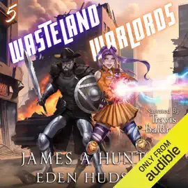 Wasteland Warlords 5: Wasteland Warlords, Book 5 (Unabridged)