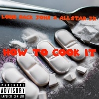 HOW TO COOK IT (feat. Allstar JR) - Single - Loud Pack John