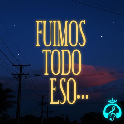 Fuimos Todo Eso - EP