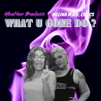 what you going to do (feat. melina mad lyrics) - Single - Heather Badass