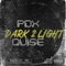 Dark 2 Light - PDXQUISE lyrics