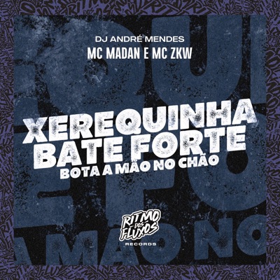 Xerequinha Bate Forte (Bota a Mão no Chão) - Single