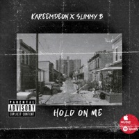 Hold on Me (feat. Slimmy B) - Single - KareemDeon