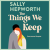 The Things We Keep - Sally Hepworth