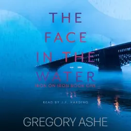 The Face in the Water: Iron on Iron, Book 1 (Unabridged)