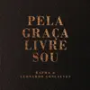 Pela Graca Livre Sou