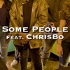 Some People (feat. ChrisBo) - Single