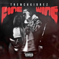 Fine Wine - Single - TrenchKidRez