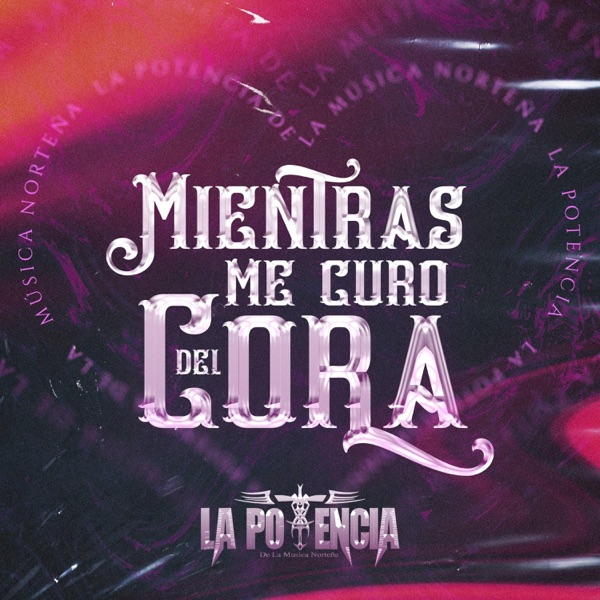Mientras Me Curo Del Cora - Single