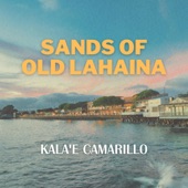 Kala'e Camarillo - Sands of Old Lahaina