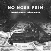 NO MORE PAIN (feat. CEO & JMACK) - Single - Young Smoke