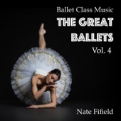 Ballet Class Music: The Great Ballets, Vol. 4 artwork