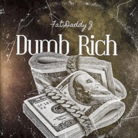 Dumb Rich (feat. Shadow Tha God) - Single - Fat Daddy J