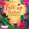 Cuori magnetici: Love Me Love Me 1 - Stefania S.