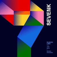 Sevenk (feat. João Mota & Michael Pipoquinha) - Single - Glauco Lima