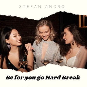 Be For You Go Hard Break