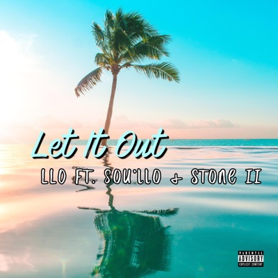 Let It Out (feat. Sou’LLO & Stone II) - Single