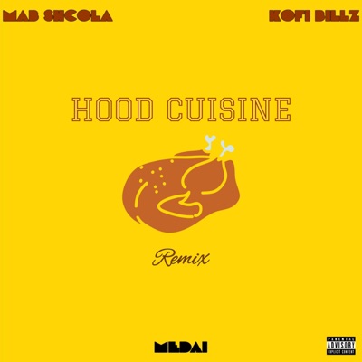 Hood Cuisine (feat. Mab Shcola & Kofi Billz) [Remix] [Remix] - Single