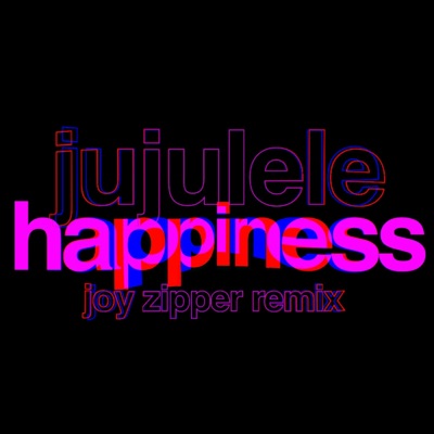 Happiness (Joy Zipper Remix) - Single