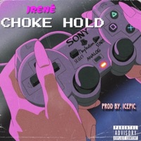 Choke Hold - Single - JRene'