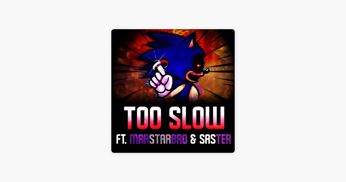 Friday Night Funkin' Vs. Sonic.exe: Too Slow - Remastered – música e letra  de Saster, MarStarBro