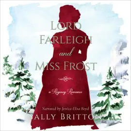 Lord Farleigh and Miss Frost: Clairvoir Castle Romances, Book 4 (Unabridged)