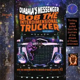 Bob the Interdimensional Trucker: Diabala's Messenger (Unabridged)