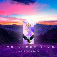 The Other Side (Radio Edit) - Single - J-Killz The Prince