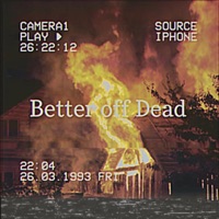 Better off Dead (feat. JintheAkuma) - Single - Sipanddrip