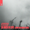 So Much in Love - D.O.D