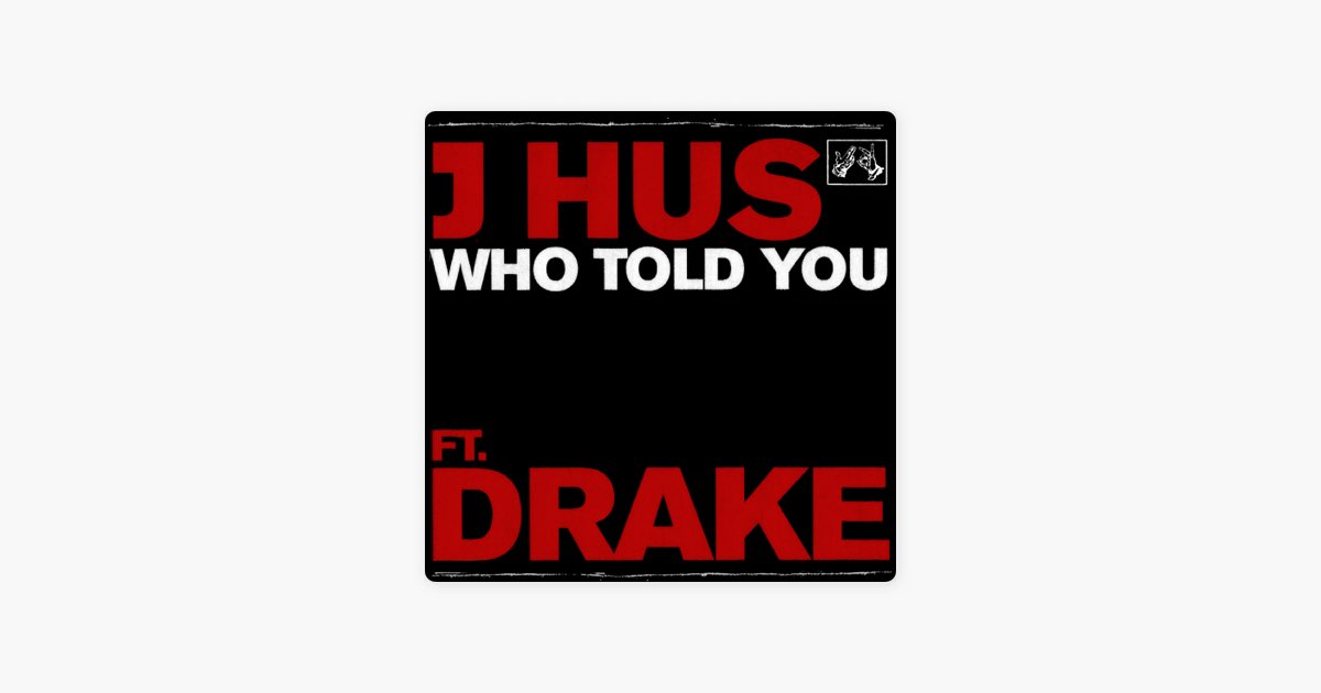 Drake x J Hus Who Told You Is Coming Today