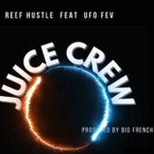 Reef Hustle - Juice Crew (feat. UFO Fev)