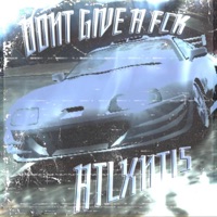 Dont Give a Fck - Single - ATLXNTIS