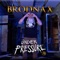 Under Pressure - Brodnax lyrics