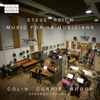 Music for 18 Musicians: Pulses - Colin Currie, Colin Currie Group & Synergy Vocals