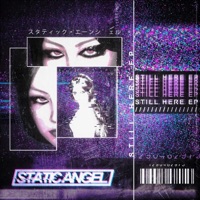 Still Here EP - STATIC ANGEL