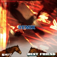 Best Friend (Remix) - Single - SmutJ