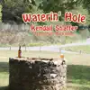 Kendall Shaffer - Waterin' Hole
