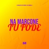 Na Marcone Tu Fode - Single