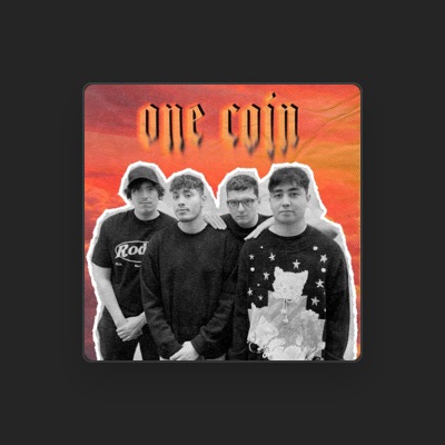 Listen to One Coin, watch music videos, read bio, see tour dates & more!